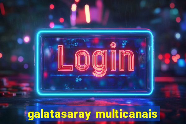 galatasaray multicanais